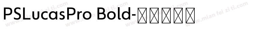 PSLucasPro Bold字体转换